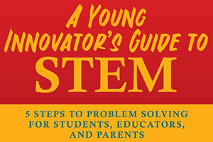 A Young Innovator's Guide to STEM Book Cover