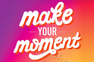 Make Your Moment
